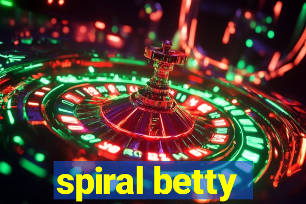 spiral betty